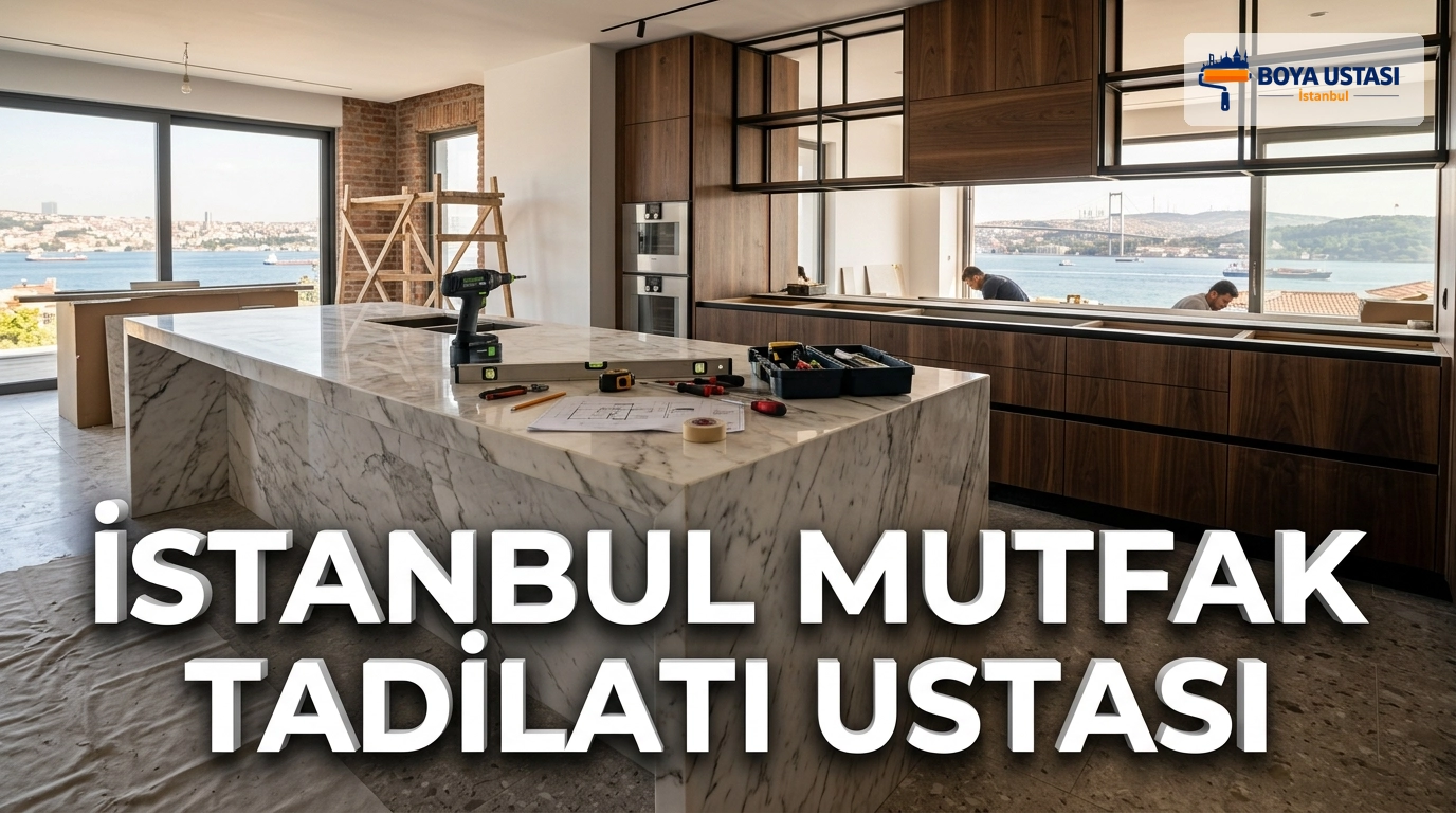 İstanbul Mutfak Tadilatı Ustası